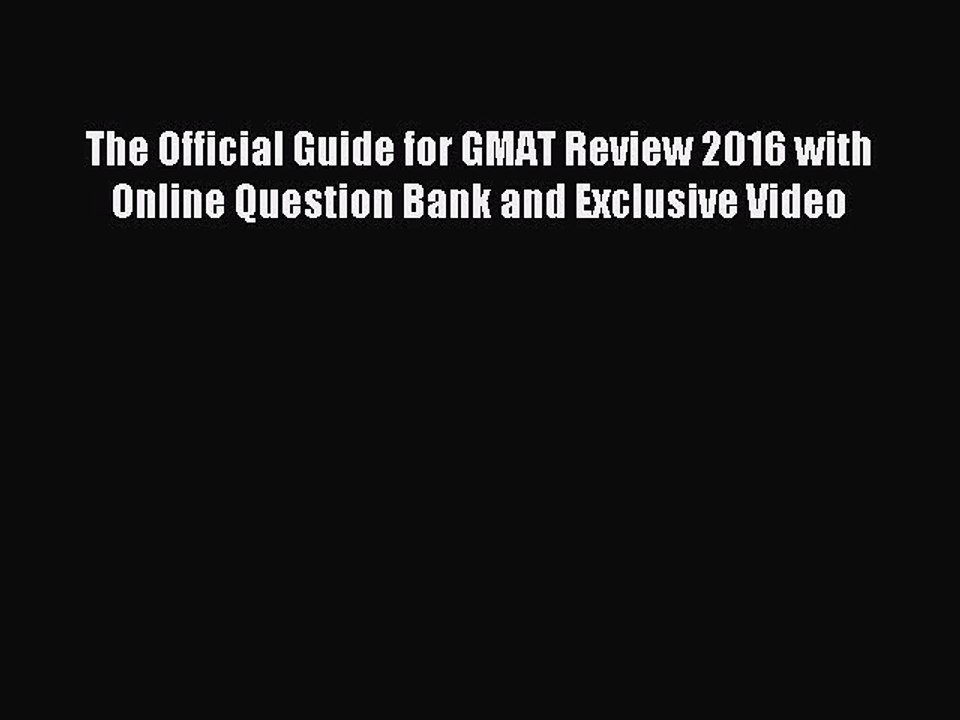 [Download] The Official Guide for GMAT Review 2016 with Online Question Bank and Exclusive