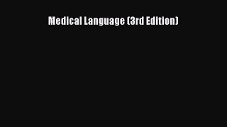 Read Medical Language (3rd Edition) Ebook Free