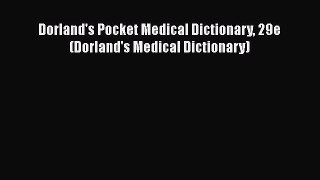 Read Dorland's Pocket Medical Dictionary 29e (Dorland's Medical Dictionary) Ebook Free