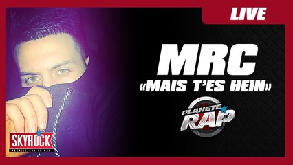 MRC "Mais t'es hein" en live dans le Planète Rap de Dj Kayz