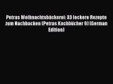 Read Petras WeihnachtsbÃ¤ckerei: 33 leckere Rezepte zum Nachbacken (Petras KochbÃ¼cher 9) (German