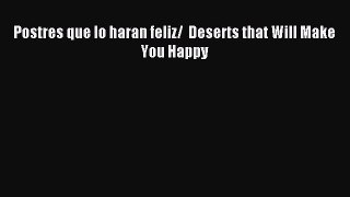 Download Postres que lo haran feliz/  Deserts that Will Make You Happy Ebook Free