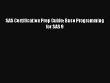 Download SAS Certification Prep Guide: Base Programming for SAS 9 PDF Online