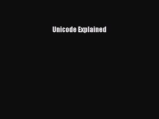 Download Unicode Explained PDF Free