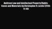 Read Antitrust Law and Intellectual Property Rights: Cases and Materials by Christopher R.