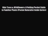 Read Books Ohio Trees & Wildflowers: A Folding Pocket Guide to Familiar Plants (Pocket Naturalist