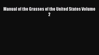 Read Books Manual of the Grasses of the United States Volume 2 E-Book Free