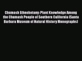 Read Books Chumash Ethnobotany: Plant Knowledge Among the Chumash People of Southern California