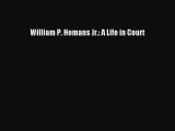 Download William P. Homans Jr.: A Life in Court Ebook Free