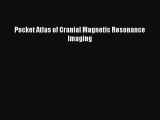 Read Pocket Atlas of Cranial Magnetic Resonance Imaging Ebook Free