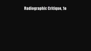 Download Radiographic Critique 1e PDF Free