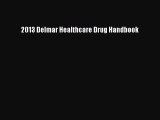 Read 2013 Delmar Healthcare Drug Handbook Ebook Free