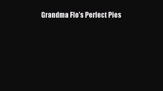 Download Grandma Flo's Perfect Pies Ebook Online