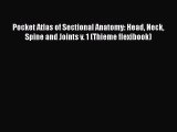 Read Pocket Atlas of Sectional Anatomy: Head Neck Spine and Joints v. 1 (Thieme flexibook)