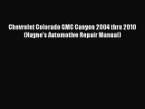 [PDF] Chevrolet Colorado GMC Canyon 2004 thru 2010 (Hayne's Automotive Repair Manual) [Download]