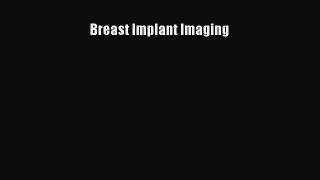 Read Breast Implant Imaging Ebook Free