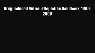 Download Drug-Induced Nutrient Depletion Handbook 1999-2000 Ebook Online