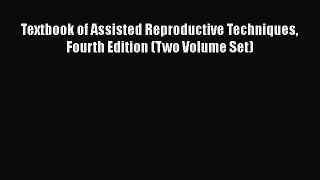Download Textbook of Assisted Reproductive Techniques Fourth Edition (Two Volume Set) Ebook