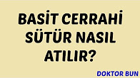 Basit Cerrahi Sütür Nasıl Atılır - Doktor Bun TV