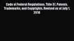 Download Code of Federal Regulations Title 37 Patents Trademarks and Copyrights Revised as