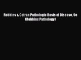 Read Robbins & Cotran Pathologic Basis of Disease 9e (Robbins Pathology) Ebook Online
