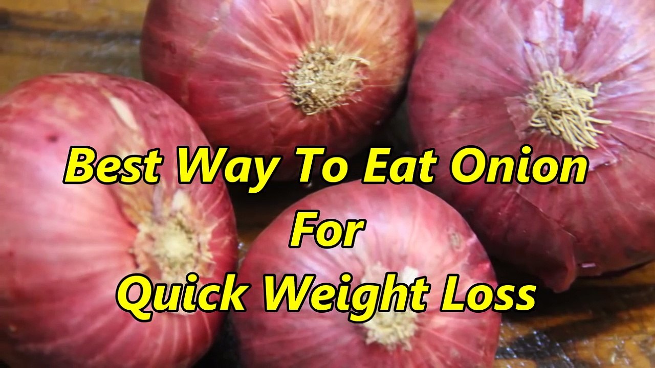 Quick Weight loss with ONION   Benefits of Onion   Health Benefits of Onion