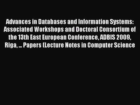 Read Advances in Databases and Information Systems: Associated Workshops and Doctoral Consortium