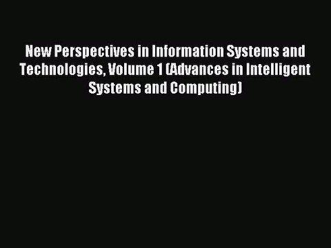 Read New Perspectives in Information Systems and Technologies Volume 1 (Advances in Intelligent