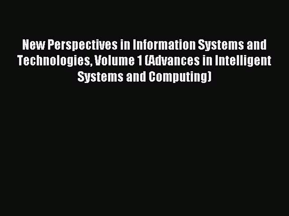 Read New Perspectives in Information Systems and Technologies Volume 1 (Advances in Intelligent