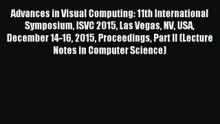 Read Advances in Visual Computing: 11th International Symposium ISVC 2015 Las Vegas NV USA