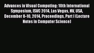 Read Advances in Visual Computing: 10th International Symposium ISVC 2014 Las Vegas NV USA