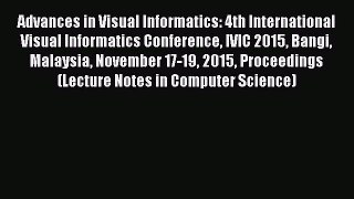 Download Advances in Visual Informatics: 4th International Visual Informatics Conference IVIC