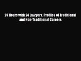 Read 24 Hours with 24 Lawyers: Profiles of Traditional and Non-Traditional Careers Ebook Online