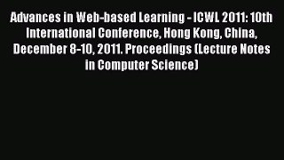 Download Advances in Web-based Learning - ICWL 2011: 10th International Conference Hong Kong