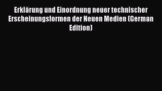 Read Erklärung und Einordnung neuer technischer Erscheinungsformen der Neuen Medien (German