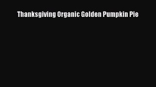 Download Thanksgiving Organic Golden Pumpkin Pie Ebook Online