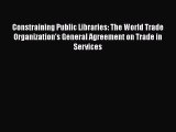 Read Constraining Public Libraries: The World Trade Organization's General Agreement on Trade