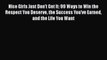 [PDF] Nice Girls Just Don't Get It: 99 Ways to Win the Respect You Deserve the Success You've