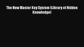 [Read PDF] The New Master Key System (Library of Hidden Knowledge)  Full EBook