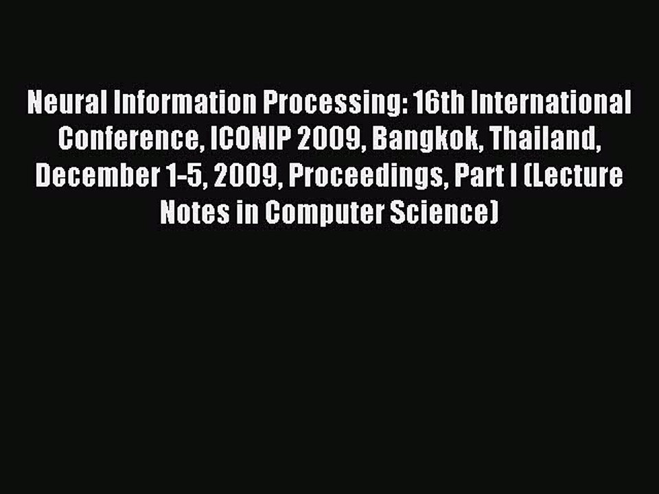 Read Neural Information Processing: 16th International Conference ICONIP 2009 Bangkok Thailand