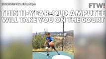 This 11-year-old amputee will take you on the court