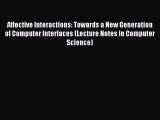 Read Affective Interactions: Towards a New Generation of Computer Interfaces (Lecture Notes