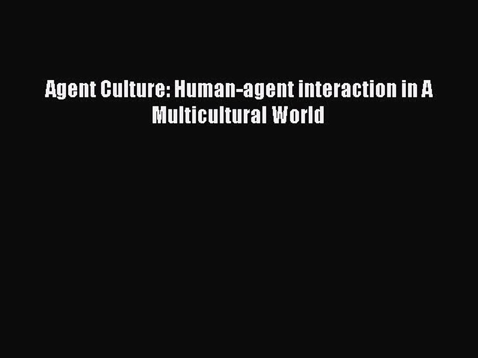 Read Agent Culture: Human-agent interaction in A Multicultural World Ebook Free