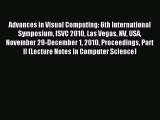 Read Advances in Visual Computing: 6th International Symposium ISVC 2010 Las Vegas NV USA November