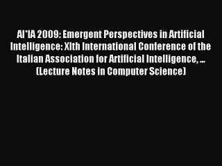Download AI*IA 2009: Emergent Perspectives in Artificial Intelligence: XIth International Conference