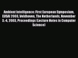 Read Ambient Intelligence: First European Symposium EUSAI 2003 Veldhoven The Netherlands November