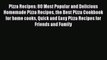 Download Pizza Recipes: 80 Most Popular and Delicious Homemade Pizza Recipes the Best Pizza