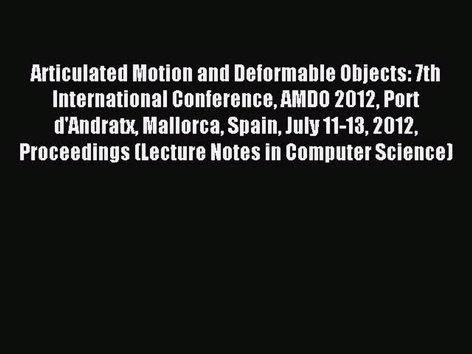 Read Articulated Motion and Deformable Objects: 7th International Conference AMDO 2012 Port