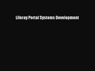 Read Liferay Portal Systems Development Ebook Free