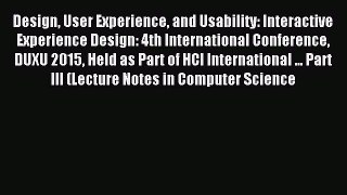 Read Design User Experience and Usability: Interactive Experience Design: 4th International